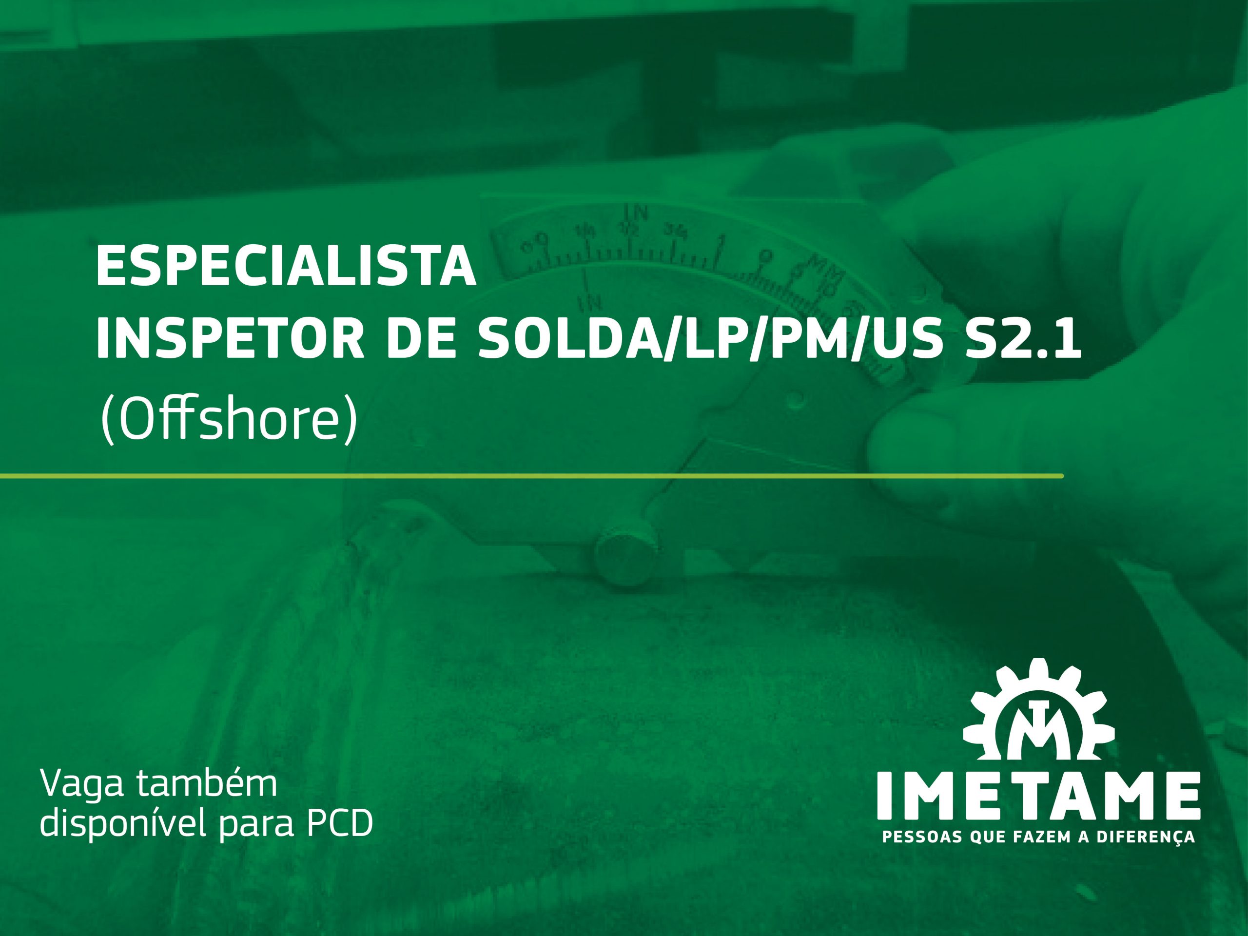 Especialista – Inspetor de Solda/LP/PM/US S2.1 – Offshore